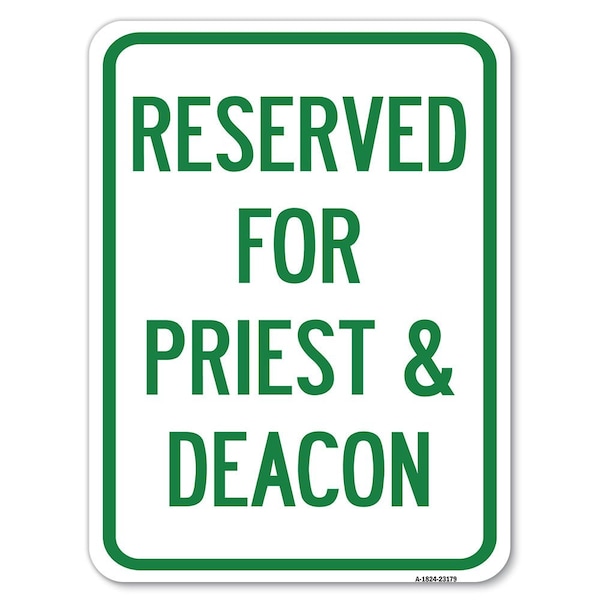Reserved for Priest & Deacon Heavy-Gauge Aluminum Rust Proof Parking Sign, 18" x 24", A-1824-23179
